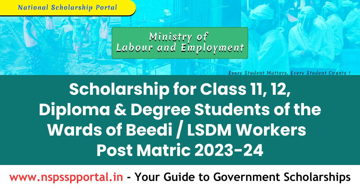 Scholarship for Class 11, 12, Diploma & Degree Students of the Wards of Beedi LSDM Workers Post Matric 2023-24