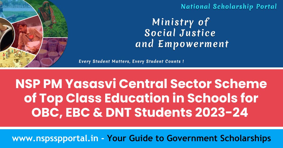 NSP PM Yasasvi Central Sector Scheme of Top Class Education in Schools for OBC, EBC & DNT Students 2023-24