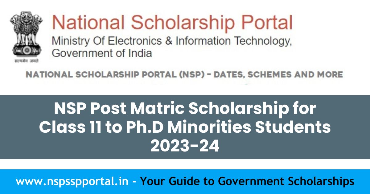 NSP Post Matric Scholarship for Class 11 to Ph.D Minorities Students 2023-24