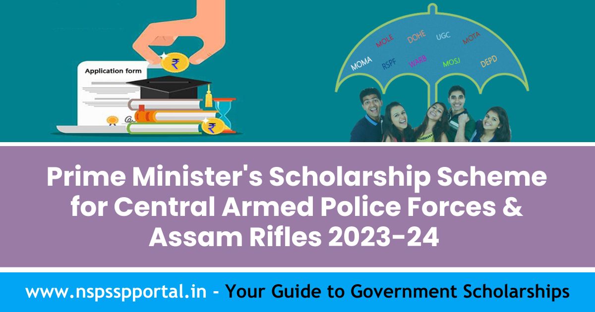 Prime Minister's Scholarship Scheme for Central Armed Police Forces and Assam Rifles 2023-24