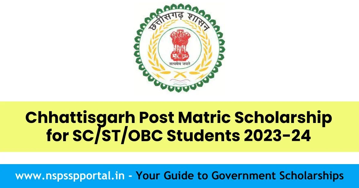 Chhattisgarh Post Matric Scholarship for SCSTOBC Students 2023-24
