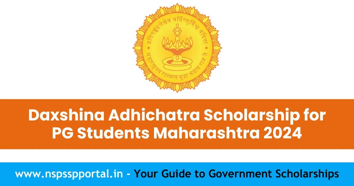 Daxshina Adhichatra Scholarship for PG Students Maharashtra 2024