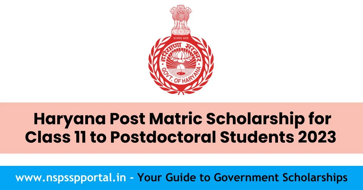 Haryana Post Matric Scholarship for Class 11 to Postdoctoral Students 2023-24