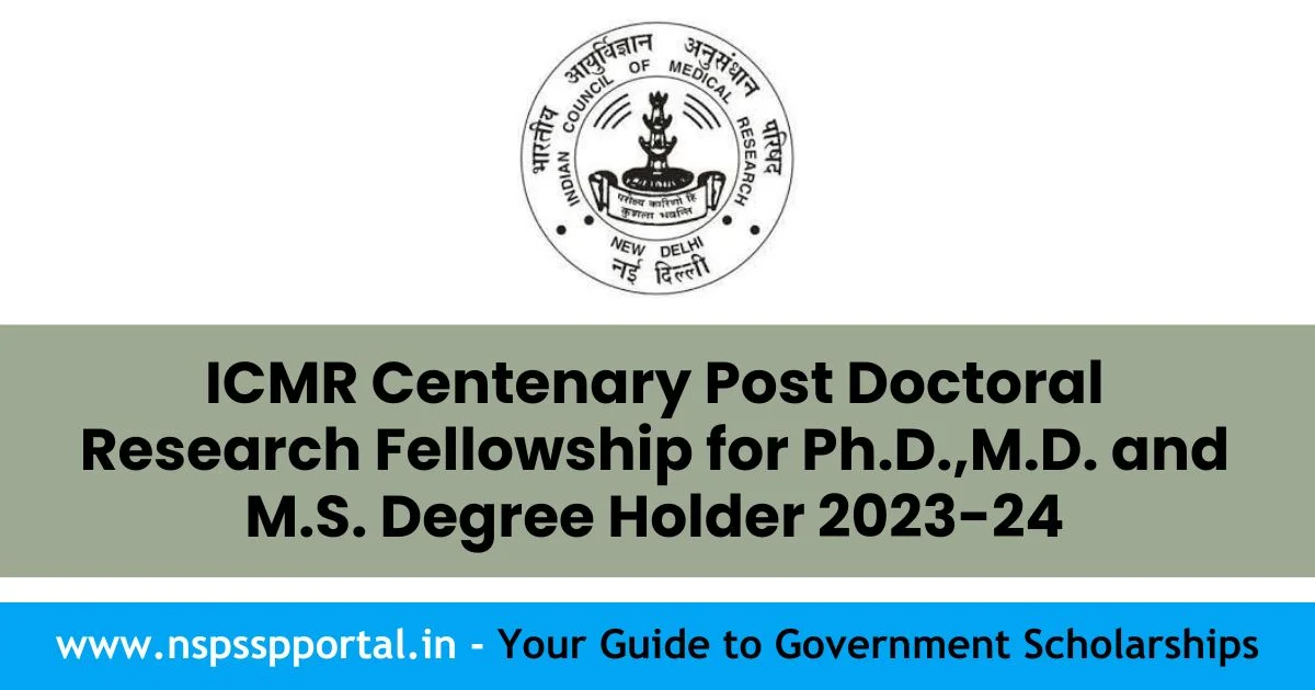 ICMR Centenary Post Doctoral Research Fellowship for Ph.D.,M.D. and M.S. Degree Holder 2023-24