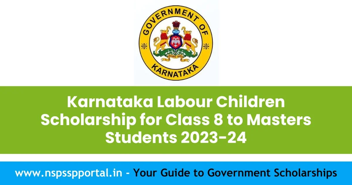 Karnataka Labour Children Scholarship for Class 8 to Masters Students 2023-24