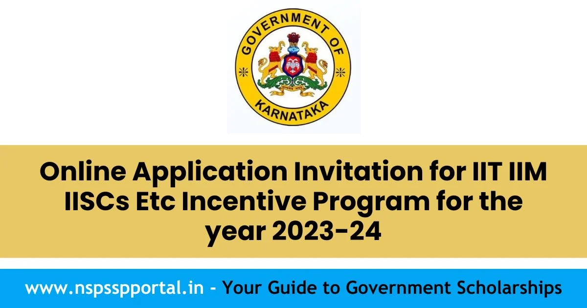 Online Application Invitation for IIT IIM IISCs Etc Incentive Program for the year 2023-24